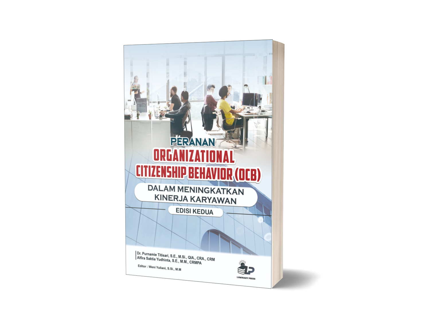 PERANAN ORGANIZATIONAL CITIZENSHIP BEHAVIOR (OCB) DALAM MENINGKATKAN KINERJA KARYAWAN EDISI KEDUA