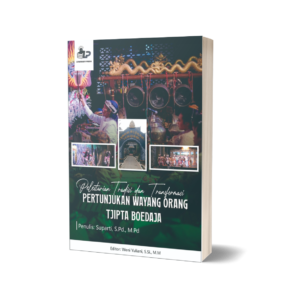 PELESTARIAN TRADISI DAN TRANSFORMASI PERTUNJUKAN WAYANG ORANG TJIPTA BOEDAJA