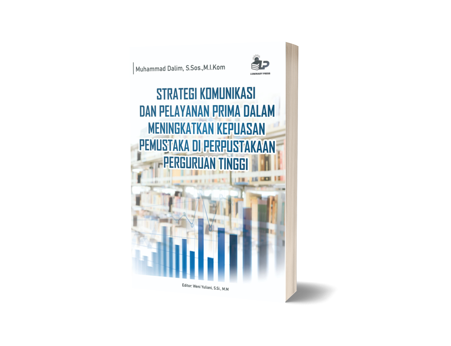STRATEGI KOMUNIKASI DAN PELAYANAN PRIMA DALAM MENINGKATKAN KEPUASAN PEMUSTAKA DI PERPUSTAKAAN PERGURUAN TINGGI