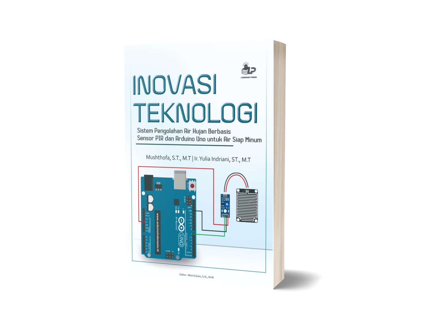 INOVASI TEKNOLOGI Sistem Pengolahan Air Hujan Berbasis Sensor PIR dan Arduino Uno untuk Air Siap Minum