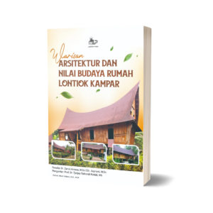 WARISAN ARSITEKTUR DAN NILAI BUDAYA RUMAH LONTIOK KAMPAR
