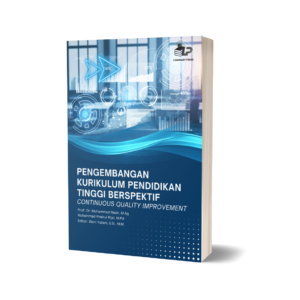 PENGEMBANGAN KURIKULUM PENDIDIKAN TINGGI BERPERSPEKTIF CONTINUOUS QUALITY IMPROVEMENT