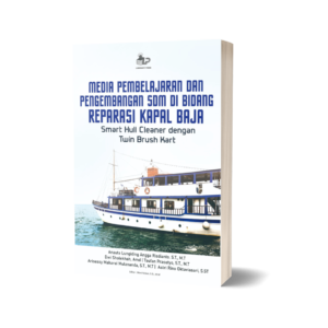 MEDIA PEMBELAJARAN DAN PENGEMBANGAN SDM DI BIDANG REPARASI KAPAL BAJA: Smart Hull Cleaner dengan Twin Brush Kart