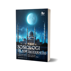 SOSIOLOGI ISLAM DAN MODERNITAS