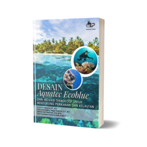 DESAIN AQUATEC ECOBLUE DAN INOVASI TEKNOLOGI UNTUK MENDUKUNG PERIKANAN DAN KELAUTAN