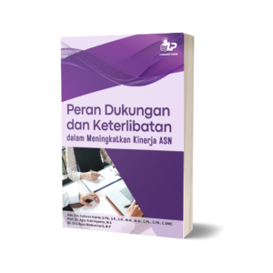PERAN DUKUNGAN DAN KETERLIBATAN DALAM MENINGKATKAN KINERJA ASN