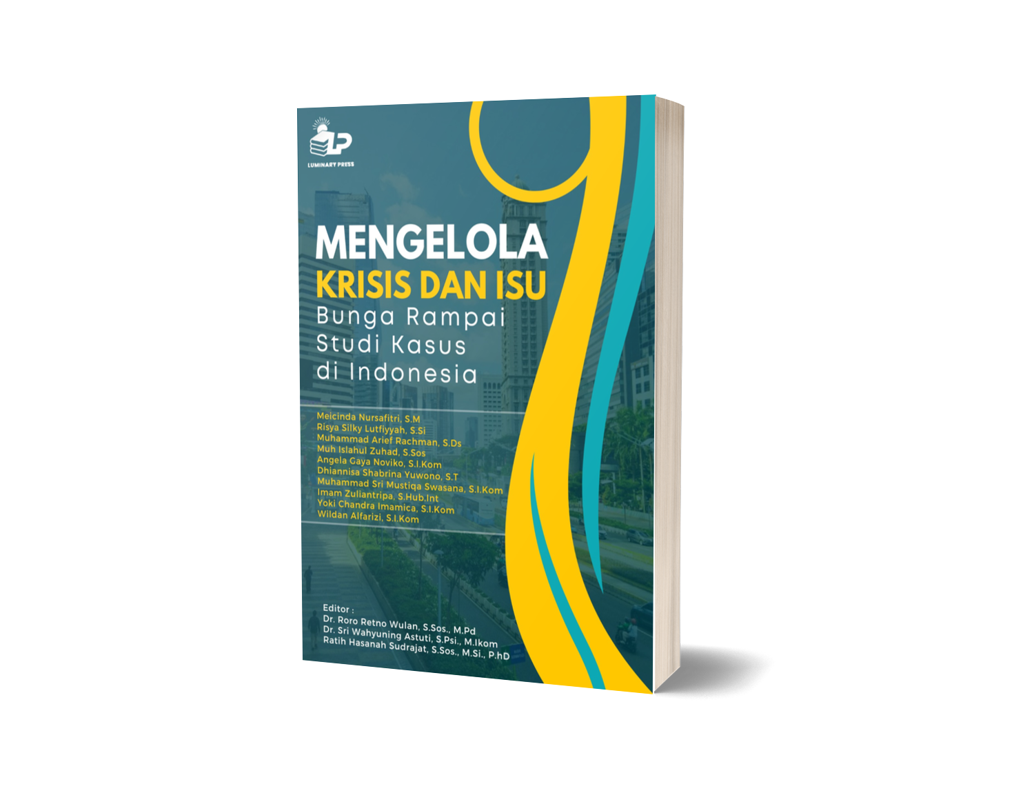 MENGELOLA KRISIS DAN ISU: Bunga Rampai Studi Kasus di Indonesia