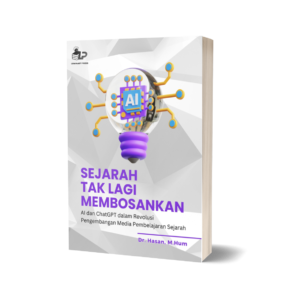 SEJARAH TAK LAGI MEMBOSANKAN: AI dan ChatGPT dalam Revolusi Pengembangan Media Pembelajaran Sejarah