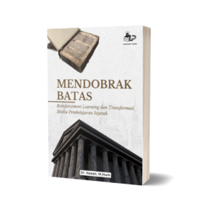 MENDOBRAK BATAS: Reinforcement Learning dan Transformasi Media Pembelajaran Sejarah