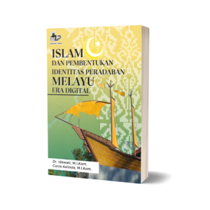 ISLAM DAN PEMBENTUKAN IDENTITAS PERADABAN MELAYU ERA DIGITAL
