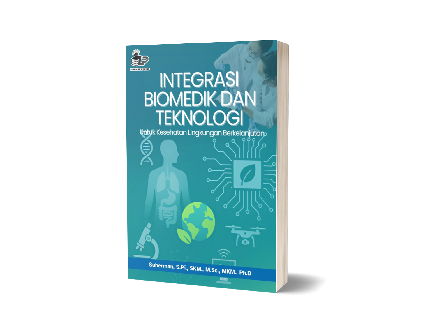 INTEGRASI BIOMEDIK DAN TEKNOLOGI UNTUK KESEHATAN LINGKUNGAN BERKELANJUTAN