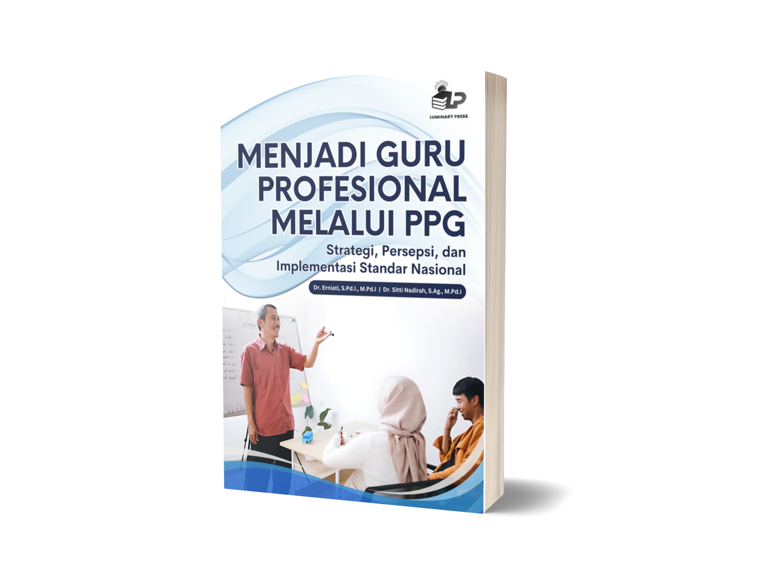 Menjadi Guru Profesional Melalui PPG: Strategi, Persepsi, dan Implementasi Standar Nasional