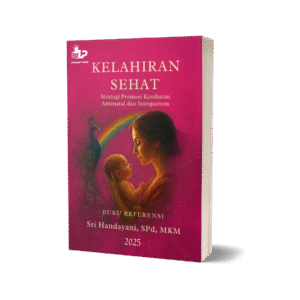 KELAHIRAN SEHAT STRATEGI PROMOSI KESEHATAN ANTENATAL DAN INTRAPARTUM