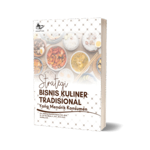 STRATEGI BISNIS KULINER TRADISIONAL YANG MENARIK KONSUMEN