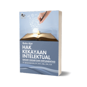 Buku Ajar HAK KEKAYAAN INTELEKTUAL DASAR-DASAR DAN IMPLEMENTASI