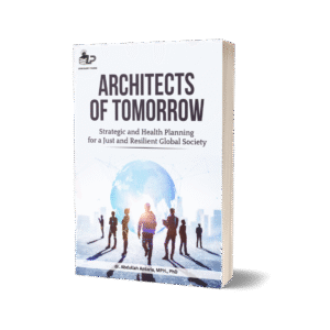 ARCHITECTS OF TOMORROW Strategic and Health Planning for a Just and Resilient Global Society