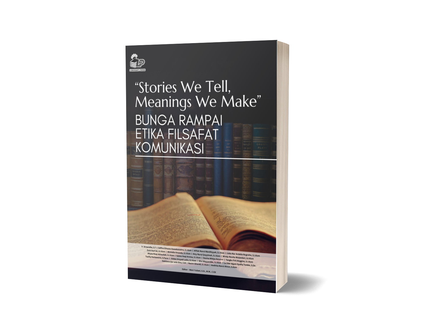 Stories We Tell, Meanings We Make” BUNGA RAMPAI ETIKA FILSAFAT KOMUNIKASI