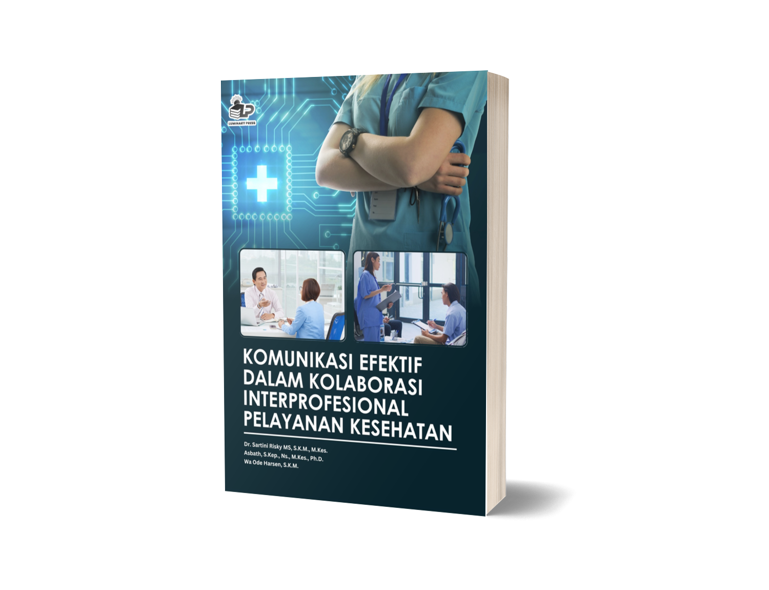 KOMUNIKASI EFEKTIF DALAM KOLABORASI INTERPROFESIONAL PELAYANAN KESEHATAN