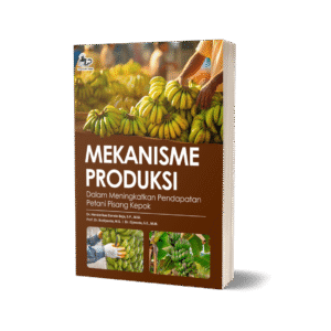 MEKANISME PRODUKSI DALAM MENINGKATKAN PENDAPATAN PETANI PISANG KEPOK