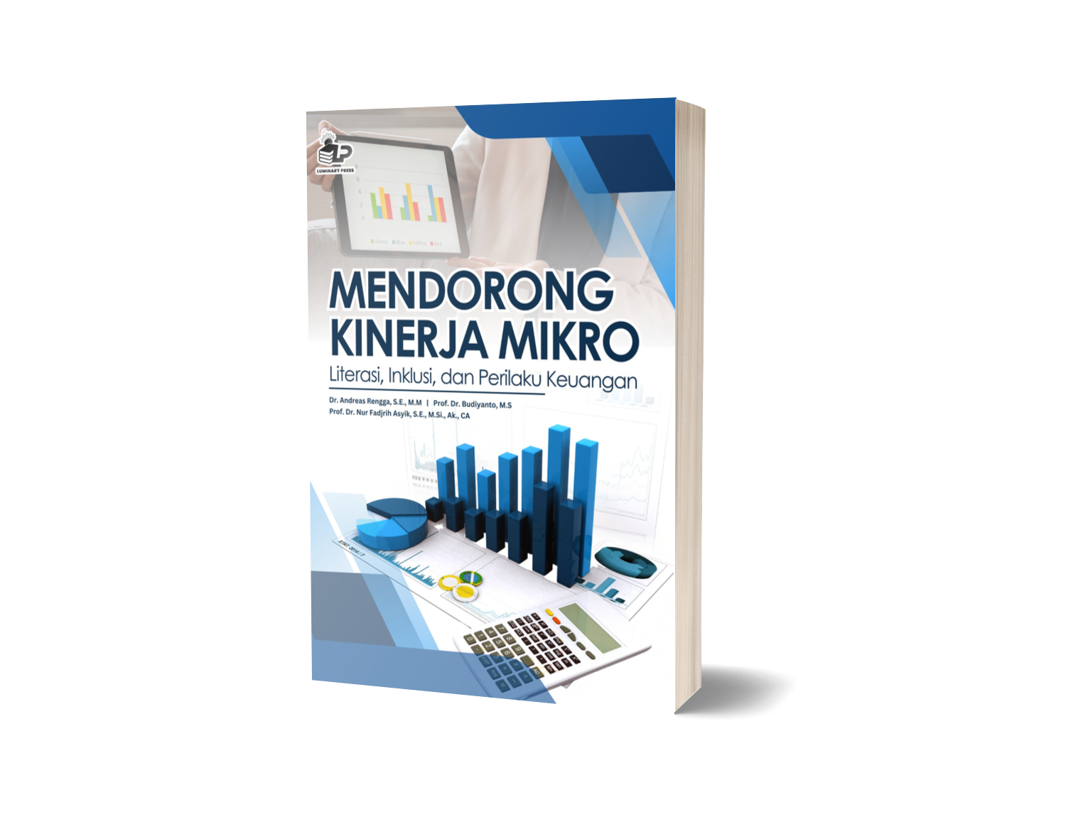 MENDORONG KINERJA MIKRO: LITERASI, INKLUSI, DAN PERILAKU KEUANGAN