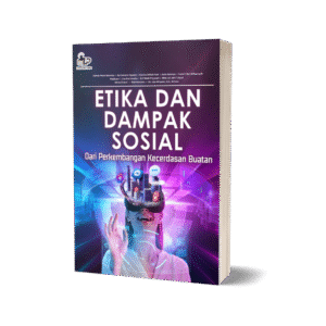 ETIKA DAN DAMPAK SOSIAL DARI PERKEMBANGAN KECERDASAN BUATAN