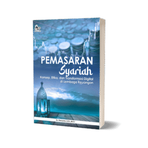 PEMASARAN SYARIAH: Konsep, Etika, dan Transformasi Digital di Lembaga Keuangan