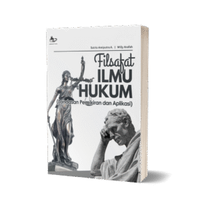FILSAFAT ILMU HUKUM (Landasan Pemikiran dan Aplikasi)