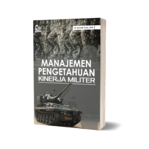 MANAJEMEN PENGETAHUAN KINERJA MILITER