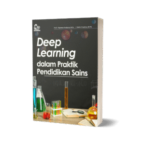 DEEP LEARNING DALAM PRAKTIK PENDIDIKAN SAINS