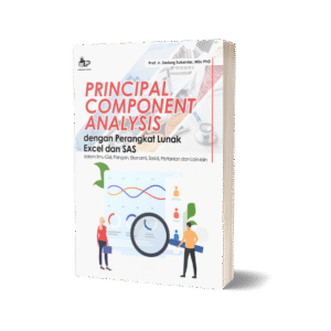 PRINCIPAL COMPONENT ANALYSIS DENGAN PERANGKAT LUNAK EXCEL DAN SAS (dalam Ilmu Gizi, Pangan, Ekonomi, Sosial, Pertanian dan Lain-lain)