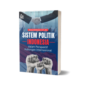 SISTEM POLITIK INDONESIA DALAM PERSPEKTIF HUBUNGAN INTERNASIONAL
