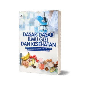 DASAR-DASAR ILMU GIZI DAN KESEHATAN