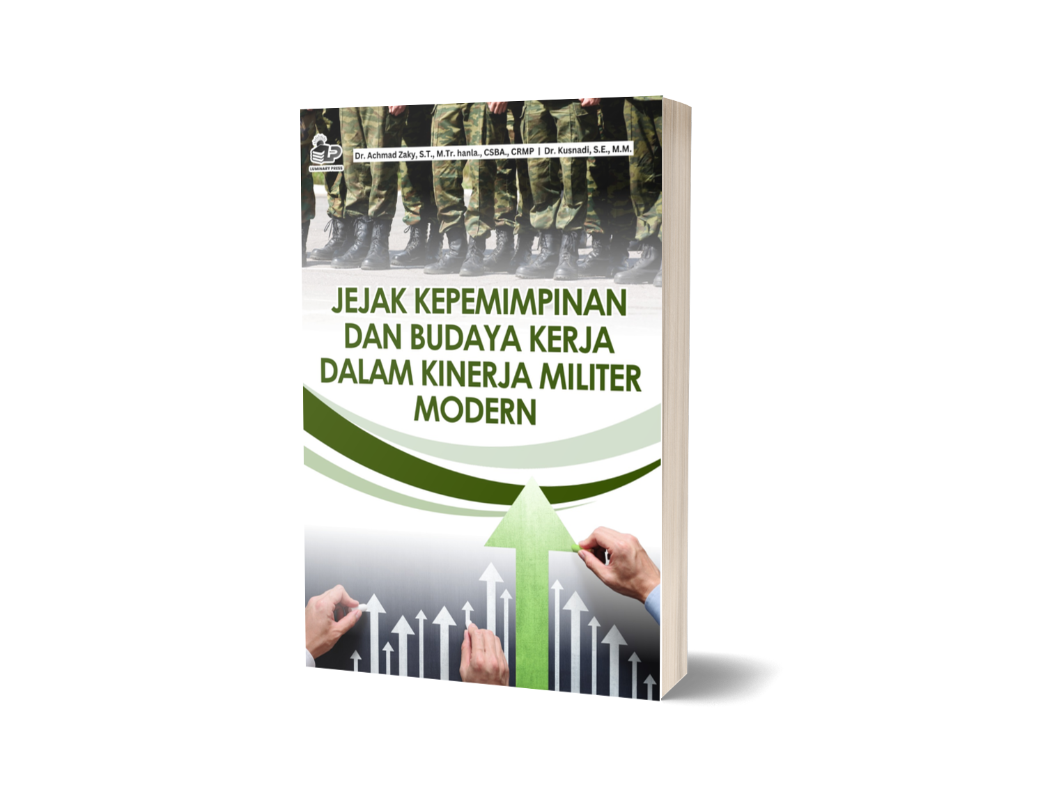 JEJAK KEPEMIMPINAN DAN BUDAYA KERJA DALAM KINERJA MILITER MODERN
