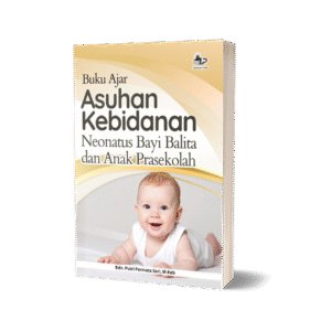 BUKU AJAR ASUHAN KEBIDANAN NEONATUS BAYI BALITA DAN ANAK PRASEKOLAH