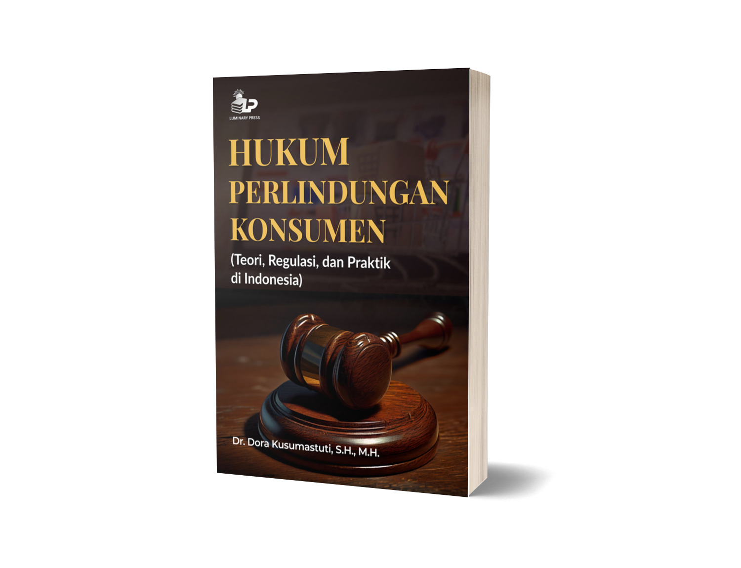 HUKUM PERLINDUNGAN KONSUMEN (Teori, Regulasi, dan Praktik di Indonesia)