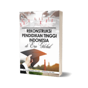 REKONSTRUKSI PENDIDIKAN TINGGI INDONESIA DI ERA GLOBAL