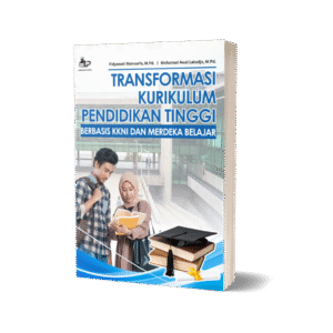 TRANSFORMASI KURIKULUM PENDIDIKAN TINGGI BERBASIS KKNI DAN MERDEKA BELAJAR