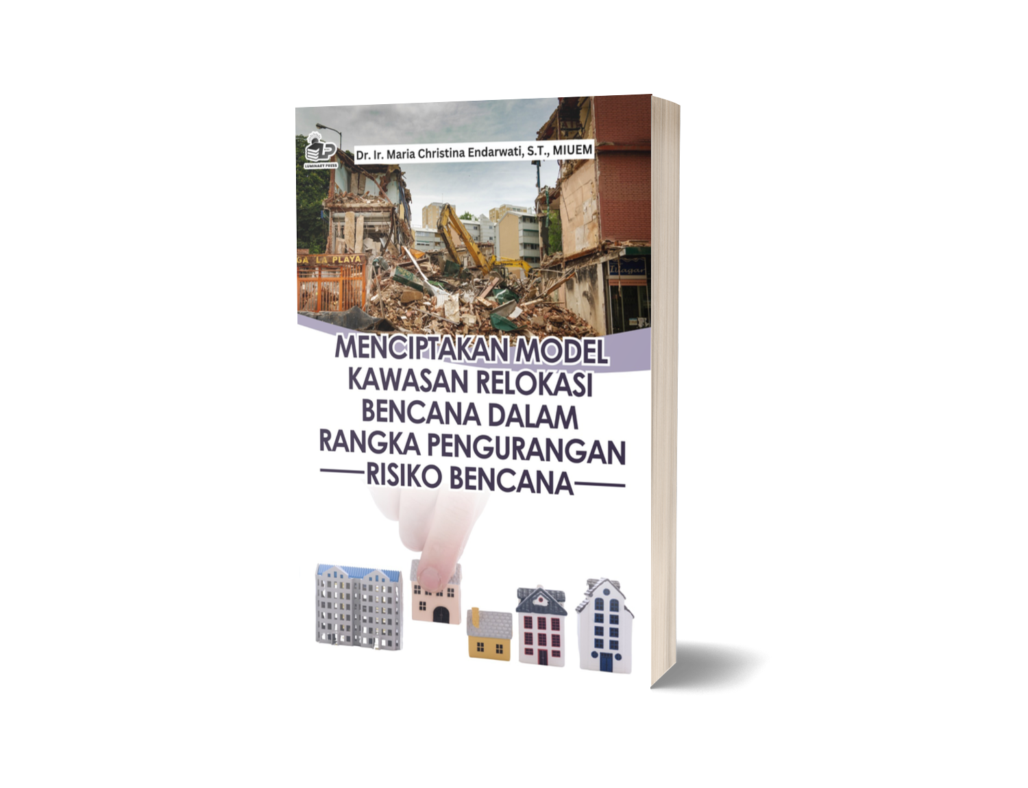 MENCIPTAKAN MODEL KAWASAN RELOKASI BENCANA DALAM RANGKA PENGURANGAN RISIKO BENCANA