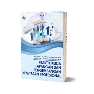 PRAKTIK KERJA LAPANGAN DAN PENGEMBANGAN KEMITRAAN PROFESIONAL