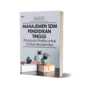 MANAJEMEN SDM PENDIDIKAN TINGGI: PANDUAN PRAKTIS UNTUK CIVITAS AKADEMIKA