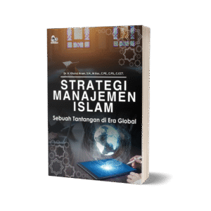 STRATEGI MANAJEMEN ISLAM Sebuah Tantangan di Era Global