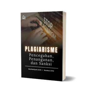 PLAGIARISME: PENCEGAHAN, PENANGANAN, DAN SANKSI