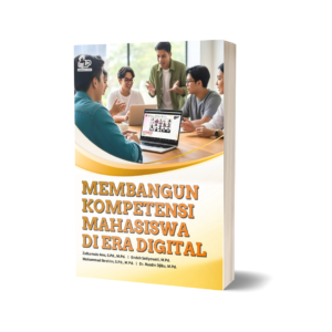MEMBANGUN KOMPETENSI MAHASISWA DI ERA DIGITAL