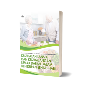KESEHATAN LANSIA DAN KESEIMBANGAN LEMAK DARAH DALAM KEHIDUPAN SEHARI-HARI