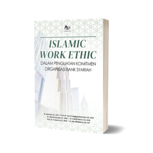 ISLAMIC WORK ETHIC DALAM PENGUATAN KOMITMEN ORGANISASI BANK SYARIAH