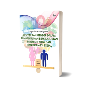 KESETARAAN GENDER DALAM PEMBANGUNAN BERKELANJUTAN PERSPEKTIF SDGs DAN TRANSFORMASI SOSIAL