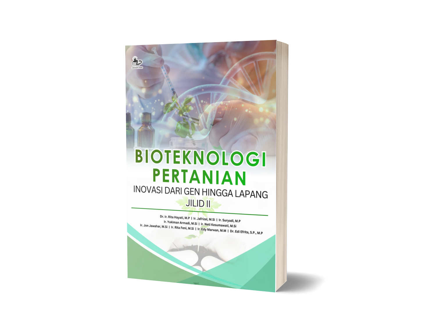BIOTEKNOLOGI PERTANIAN: INOVASI DARI GEN HINGGA LAPANG JILID II