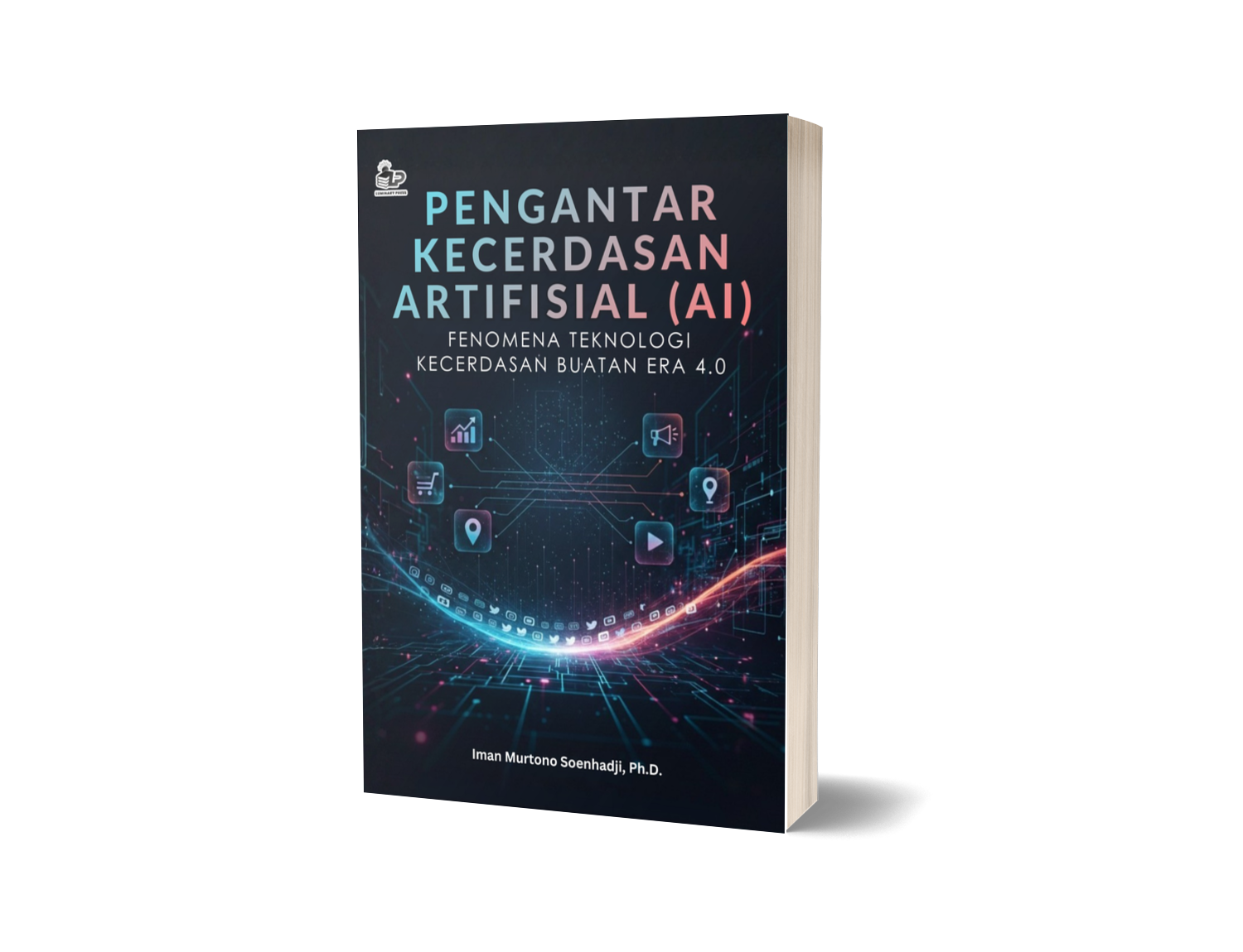 PENGANTAR KECERDASAN ARTIFISIAL (AI): FENOMENA TEKNOLOGI KECERDASAN BUATAN ERA 4.0