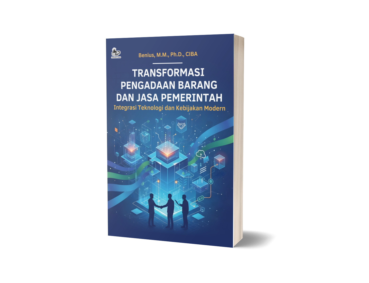 TRANSFORMASI PENGADAAN BARANG DAN JASA PEMERINTAH: INTEGRASI TEKNOLOGI DAN KEBIJAKAN MODERN