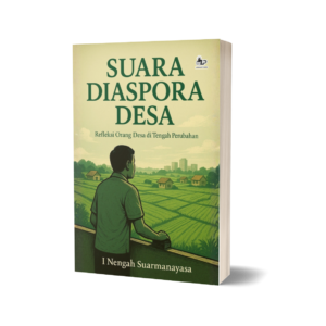 SUARA DIASPORA DESA (Refleksi Orang Desa di Tengah Perubahan)